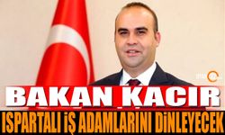 Bakan Mehmet Fatih Kacır Isparta’da önemli işadamları ile bir araya gelecek