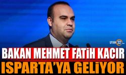 Bakan Mehmet Fatih Kacır Isparta'ya geliyor.