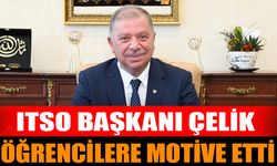 ITSO Başkanı Metin Çelik, öğrencileri motive etti