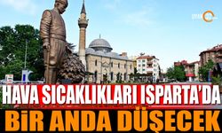 Hava Sıcaklıkları Isparta'da Bir Anda Düşecek