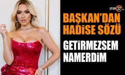 Başkandan Hadise Sözü Getirmezsem Namerdim