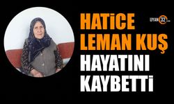 Hatice Leman Kuş Hayatını Kaybetti