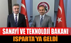 Sanayi ve Teknoloji Bakanı Mehmet Fatih Kacır Isparta’da