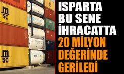 İhracatta 20 milyon dolar değerinde gerileme yaşandı