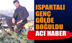 Ispartalı Genç Gölde Boğuldu Hayatını Kaybetti