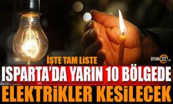 Isparta'da Yarın 10 Bölgede Elektrikler Kesilecek