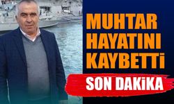 Muhtar kalp krizi nedeniyle hayatını kaybetti