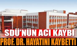 SDÜ'nün Acı Kaybı Prof. Dr. Hayatını Kaybetti