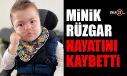 Minik Rüzgar hayatını kaybetti