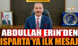 Abdullah Erin'den Isparta'ya ilk mesaj