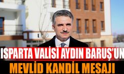 Isparta Valisi Aydın Baruş’tan Mevlid Kandili Mesajı