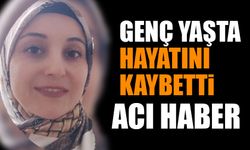 Genç Yaşta Hayatını Kaybetti