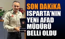 Isparta'nın Yeni AFAD Müdürü Belli Oldu