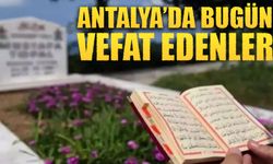 Antalya'da bugün vefat edenler (12 Ekim 2024)