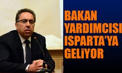 Bakan Yardımcısı Ahmet Gümen Isparta’ya Geliyor