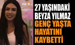 Isparta’da 27 Yaşındaki Beyza Yılmaz Hayatını Kaybetti