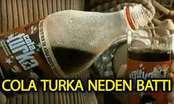 Cola Turka Neden Battı? Bitiş Hikayesi Nedir?