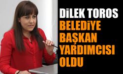 Dilek Toros belediye başkan yardımcısı oldu