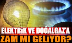 Doğalgaz Ve Elektriğe Zam Geliyor Mu?