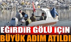 Eğirdir Gölü İçin Bir Büyük Adım Atıldı