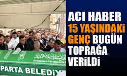 15 yaşındaki genç toprağa verildi