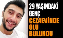 29 Yaşındaki Genç Cezaevinde Ölü Bulundu