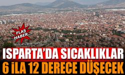 Isparta'da Sıcaklıklar 6 ila 12 derece düşecek