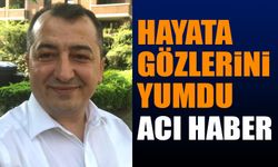 Acı Haber Hayata Gözlerini Yumdu