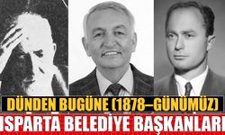 Dünden bugüne Isparta Belediye Başkanları listesi! (1878–günümüz)