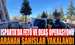 Isparta’da FETÖ ve DEAŞ Operasyonları