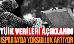 Isparta'da Yoksulluk Oranı Artış Gösteriyor