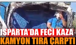 Isparta'da Feci Kaza: Kamyon Tıra Çarptı