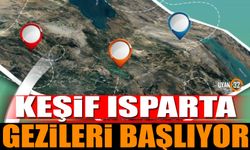 Keşif Isparta Gezileri Başlıyor