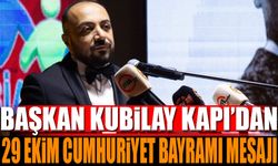 Başkan Kubilay Kapı’dan 29 Ekim Cumhuriyet Bayramı Mesajı