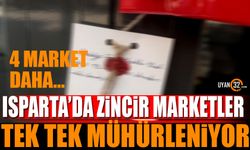 Isparta'da zincir marketler tek tek mühürleniyor işte o marketler...