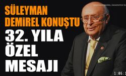 Süleyman Demirel’den 32. Yıla Özel Mesaj