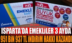 Isparta'da Emekliler 3 Ayda 951 bin 937 TL indirim hakkı kazandılar