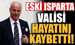 Eski Isparta Valisi Sabahattin Çakmakoğlu vefat etti!