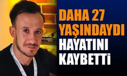 Isparta’da 27 yaşındaki Samet Çakmak, vefat etti