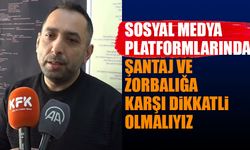 Sosyal medya platformlarında şantaj ve zorbalık olaylarına karşı bilinçli olmalıyız