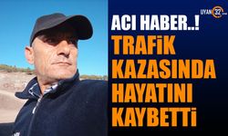 Kaza sonucu hayatını kaybetti