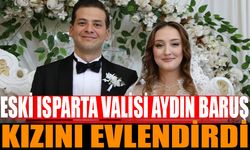 Eski Isparta Valisi Aydın Baruş Kızını Evlendirdi