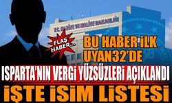 Isparta’nın “Vergi Yüzsüzleri” Açıklandı İşte İsim Listesi