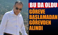 Zadeoğlu Göreve Başlayamadan Görevden Alındı