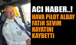 Hava Pilot Albay Fatih Sevim Vefat Etti