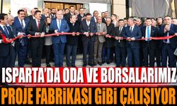 Rifat Hisarcıklıoğlu: Isparta'da Oda ve Borsalarımız Proje Fabrikası Gibi Çalışıyor