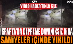 Isparta'da Depreme Dayanıksız Bina Saniyeler İçinde Yıkıldı (Video Haber)