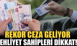 Ehliyet sahipleri dikkat: Rekor ceza geliyor!