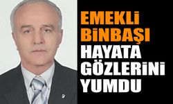 Emekli Binbaşı Hayata Gözlerini Yumdu