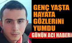 Günün Acı Haberi Genç Yaşta Hayata Gözlerini Yumdu